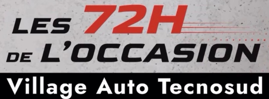 Les 72h de l’Occasion au Village Auto Tecnosud de Perpignan